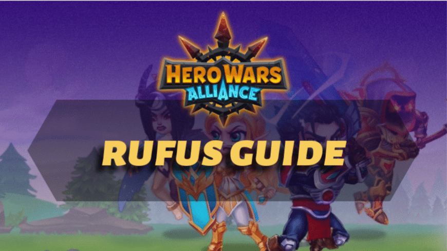 Hero Wars Alliance Rufus Guide
