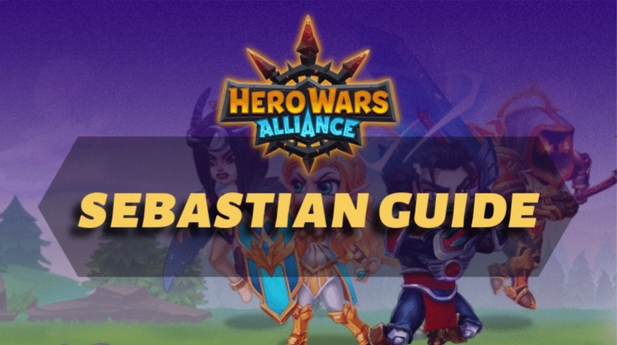 Hero Wars Alliance Sebastian Guide