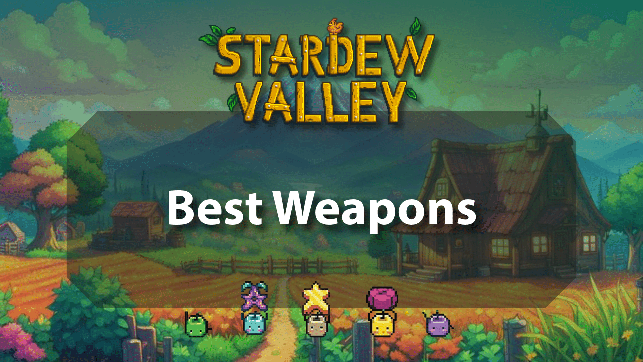 Stardew Valley Best Weapons - Theria Games