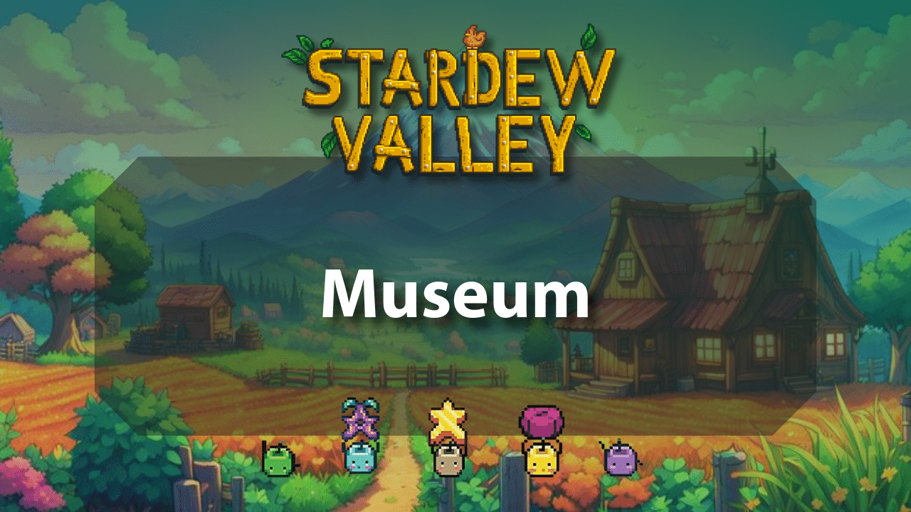 Stardew Valley Museum - Theria Games