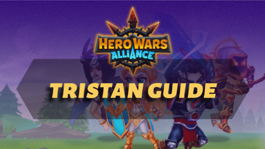 Hero Wars Alliance Tristan Guide