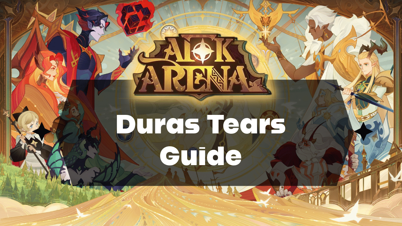 AFK Arena Duras Tears Guide