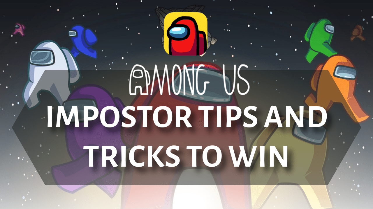 Among Us Impostor Tips And Tricks To Win - Theria Games