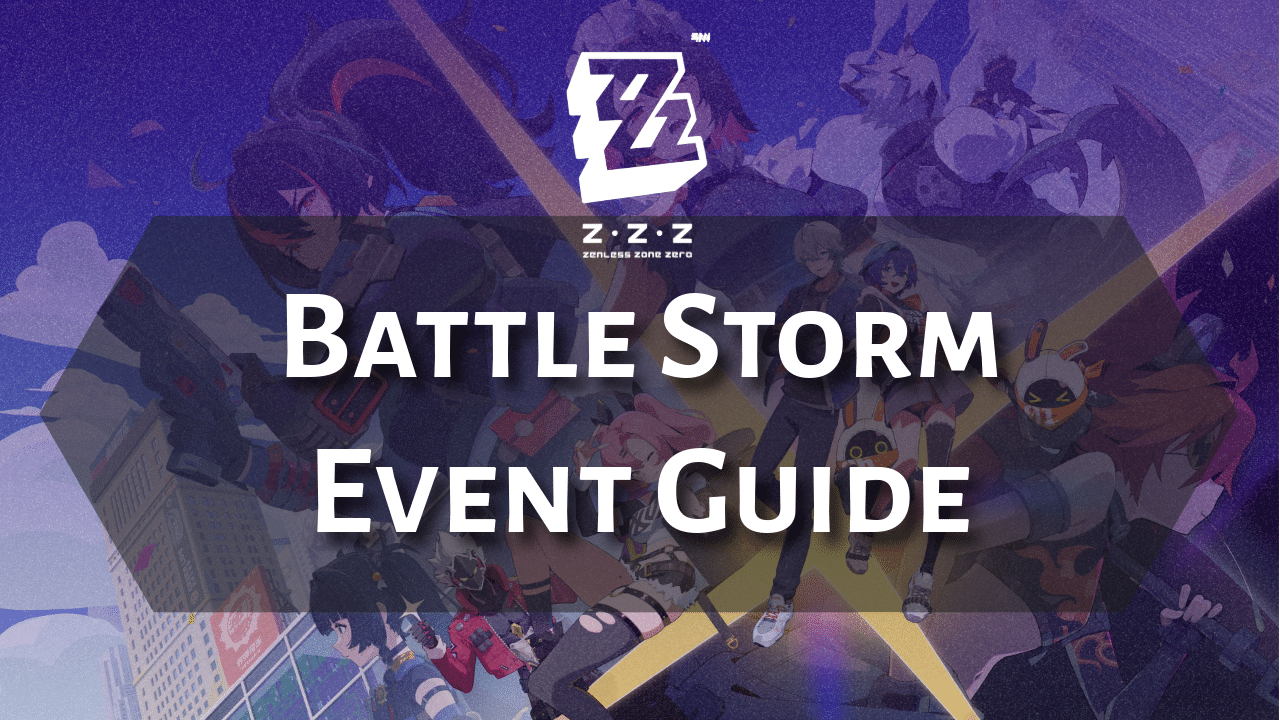 Zenless Zone Zero Battle Storm Event Guide - Theria Games