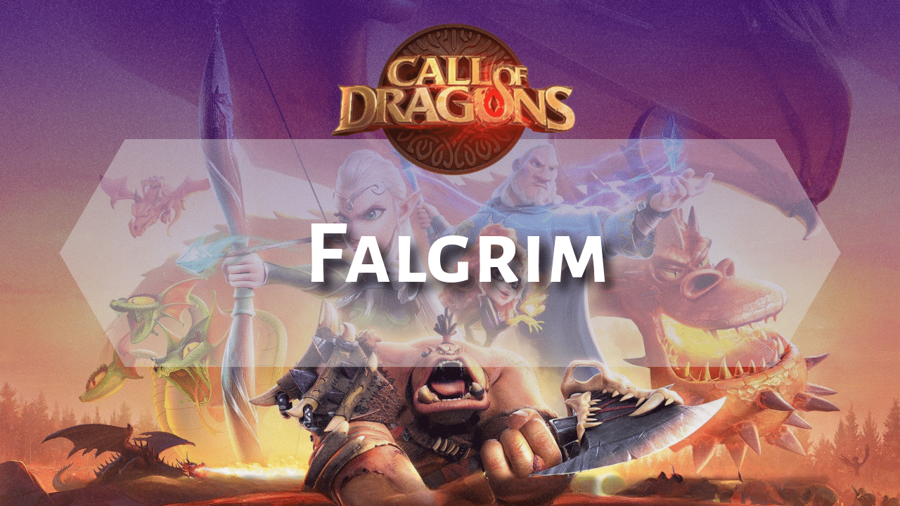Call Of Dragons Falgrim Hero Guide - Theria Games