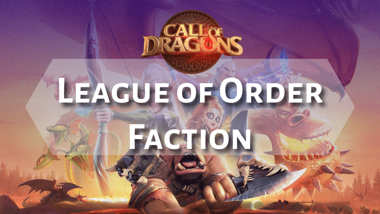 Call Of Dragons League Of The Order Faction - Theria Games