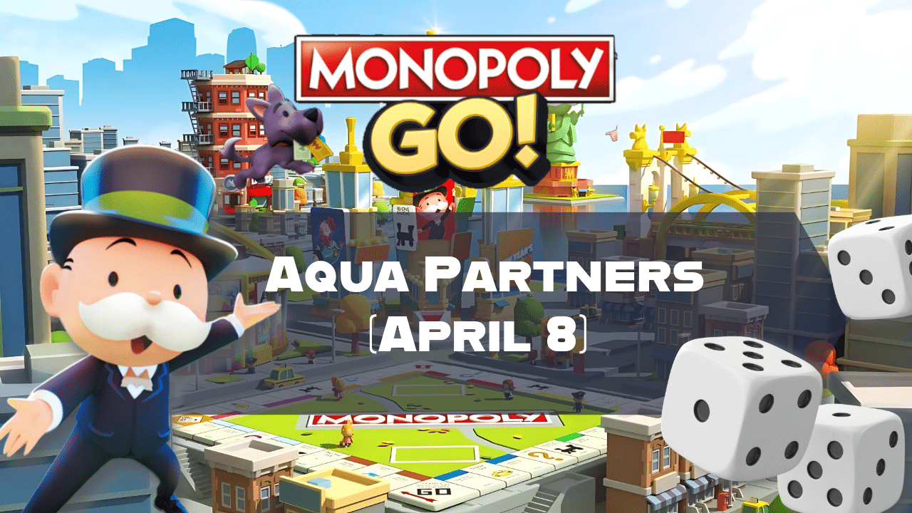 Monopoly Go Aqua Partners (April 8) - Theria Games