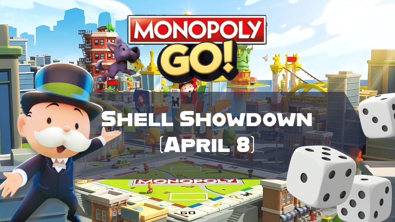 Monopoly Go Shell Showdown (April 8) - Theria Games