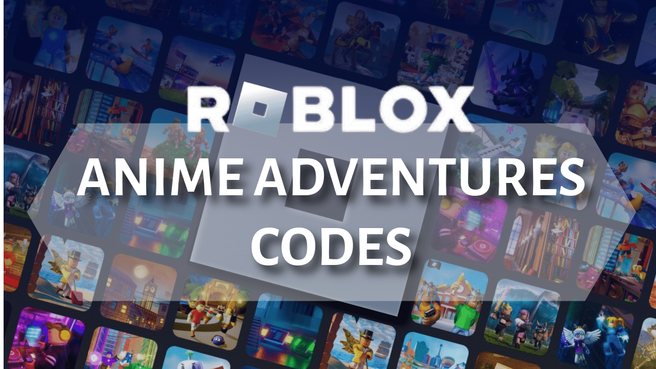 Roblox Anime Adventures Codes (May 2025) - Theria Games