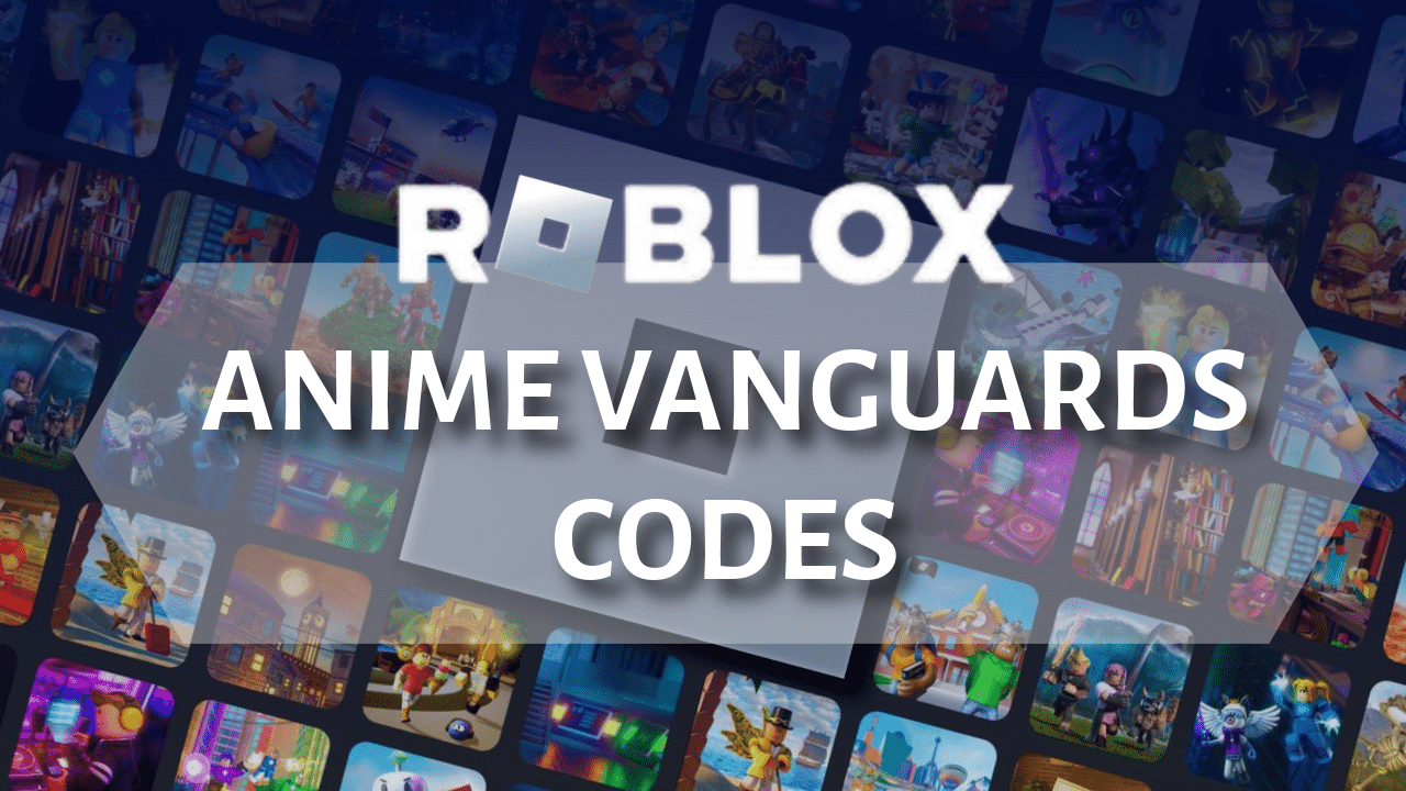 Roblox Anime Vanguards Codes (June 2025) - Theria Games