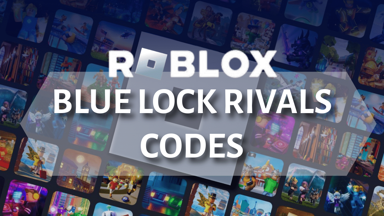 Roblox Blue Lock Rivals Codes (June 2025) - Theria Games