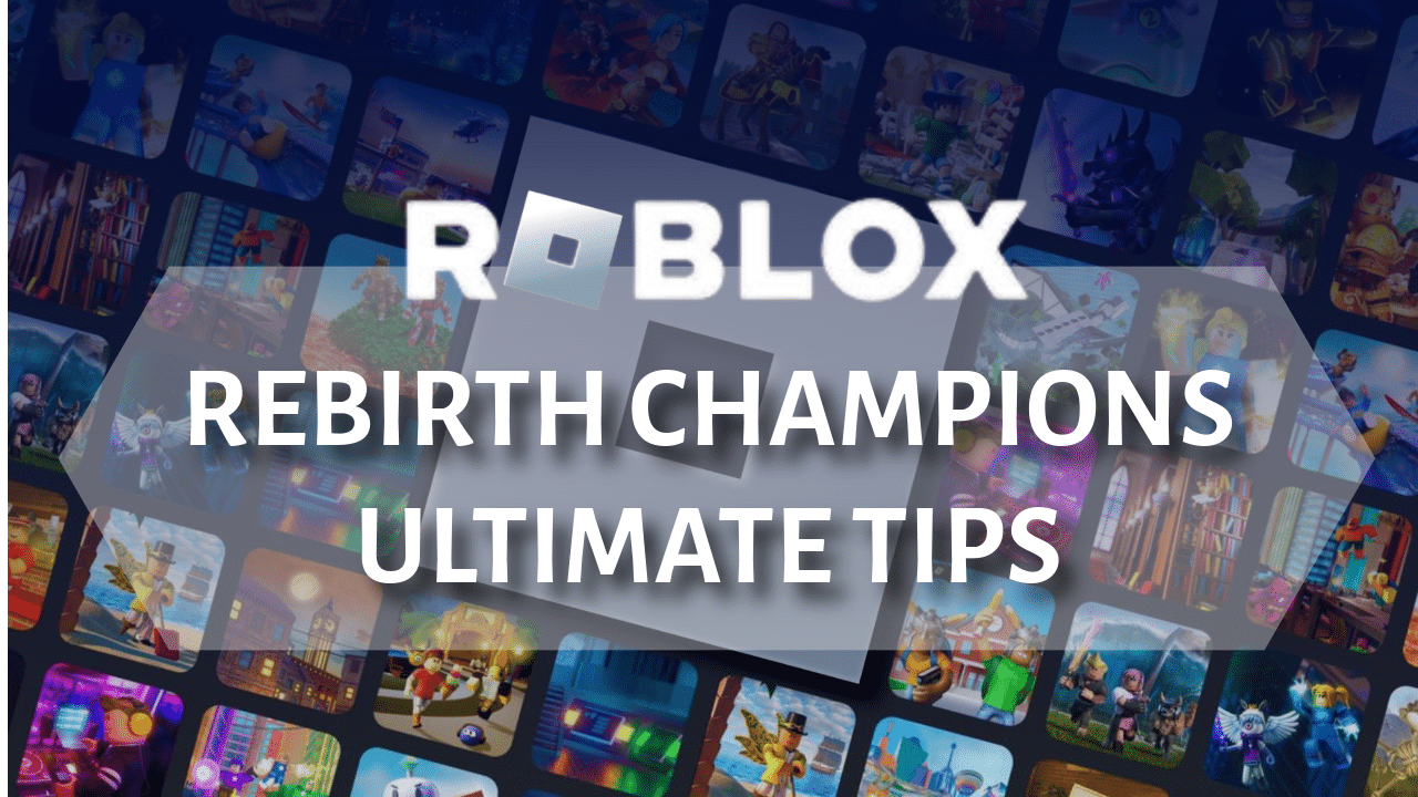 7 Roblox Rebirth Champions Ultimate Tips To Boost Your Progress - Theria Games