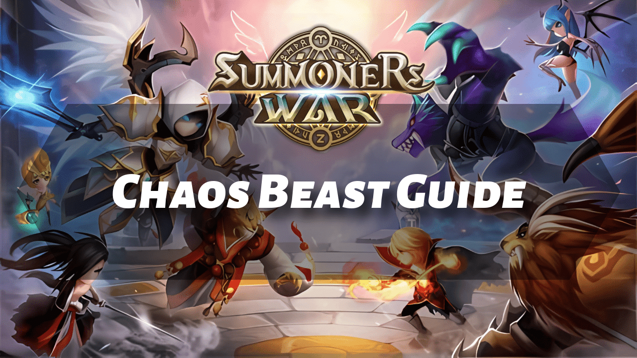 Summoners War Chaos Beast Guide - Theria Games