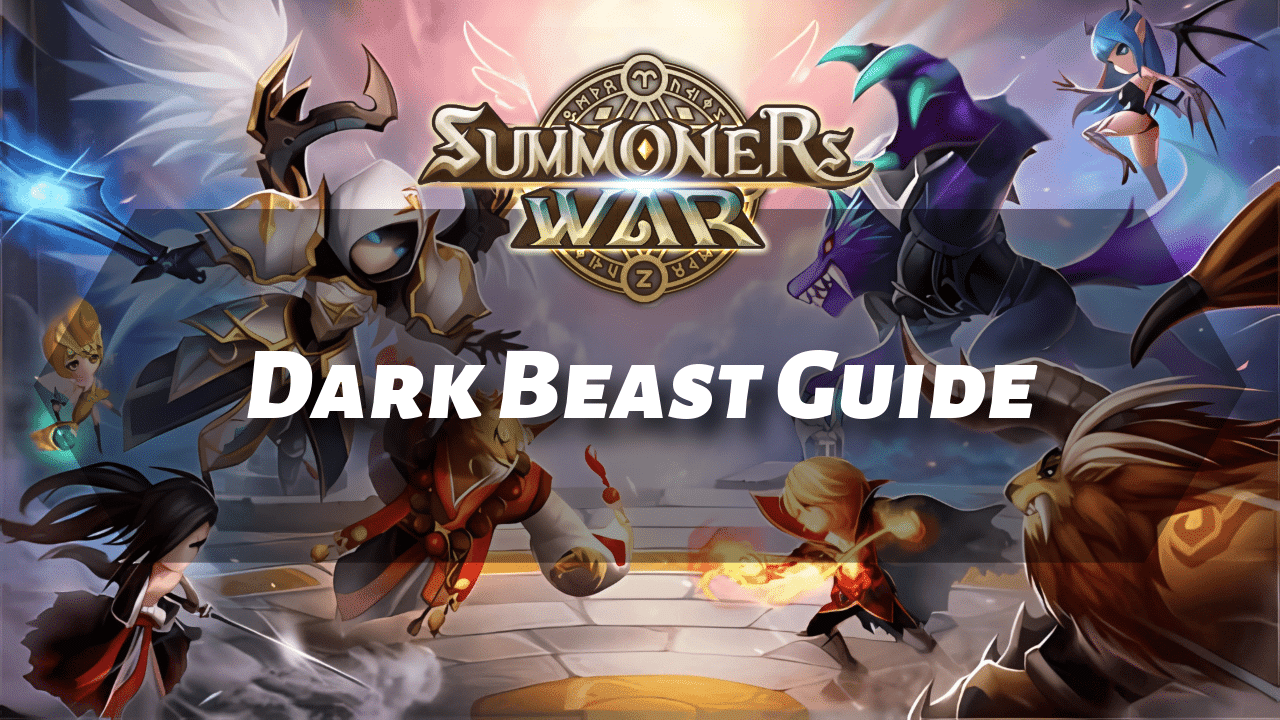 Summoners War Dark Beast Guide - Theria Games