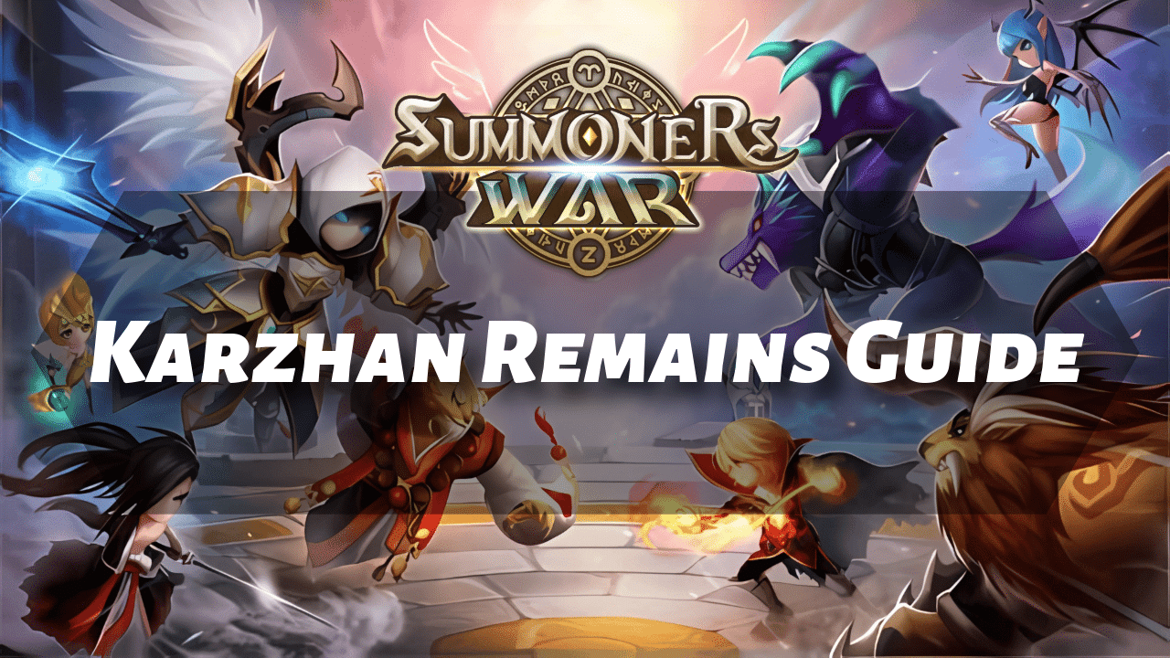 Summoners War Karzhan Remains Guide - Theria Games