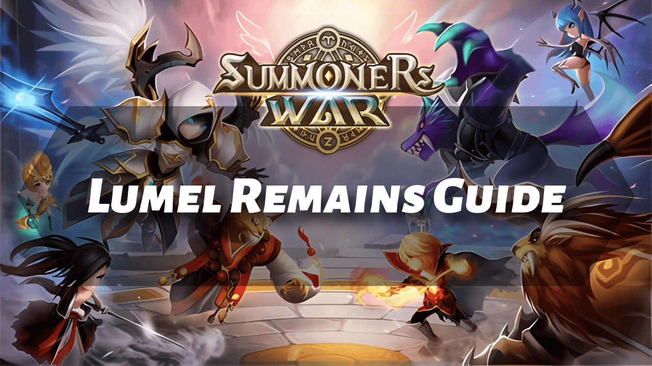 Summoners War Lumel Remains Guide - Theria Games