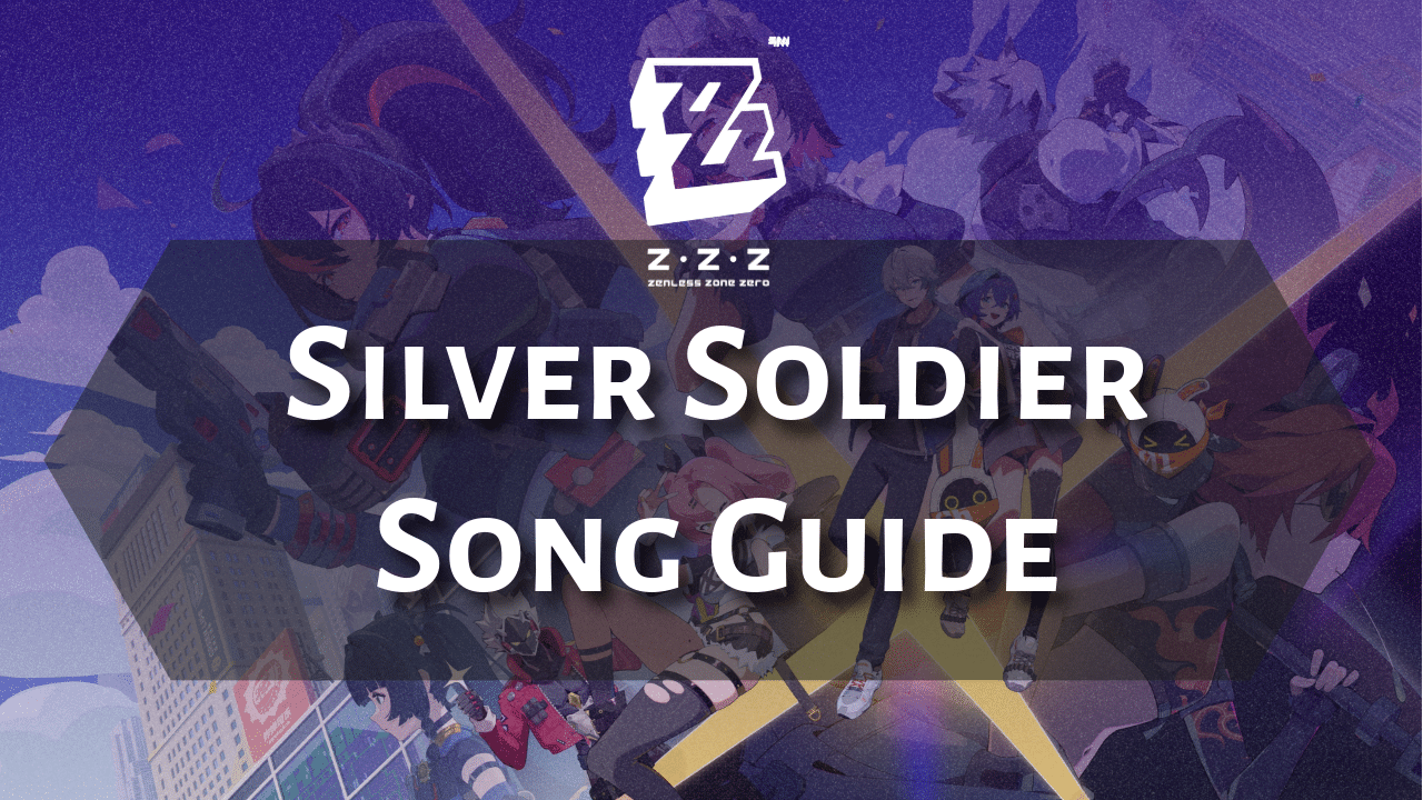 Zenless Zone Zero Silver Soldier Song Guide - Theria Games