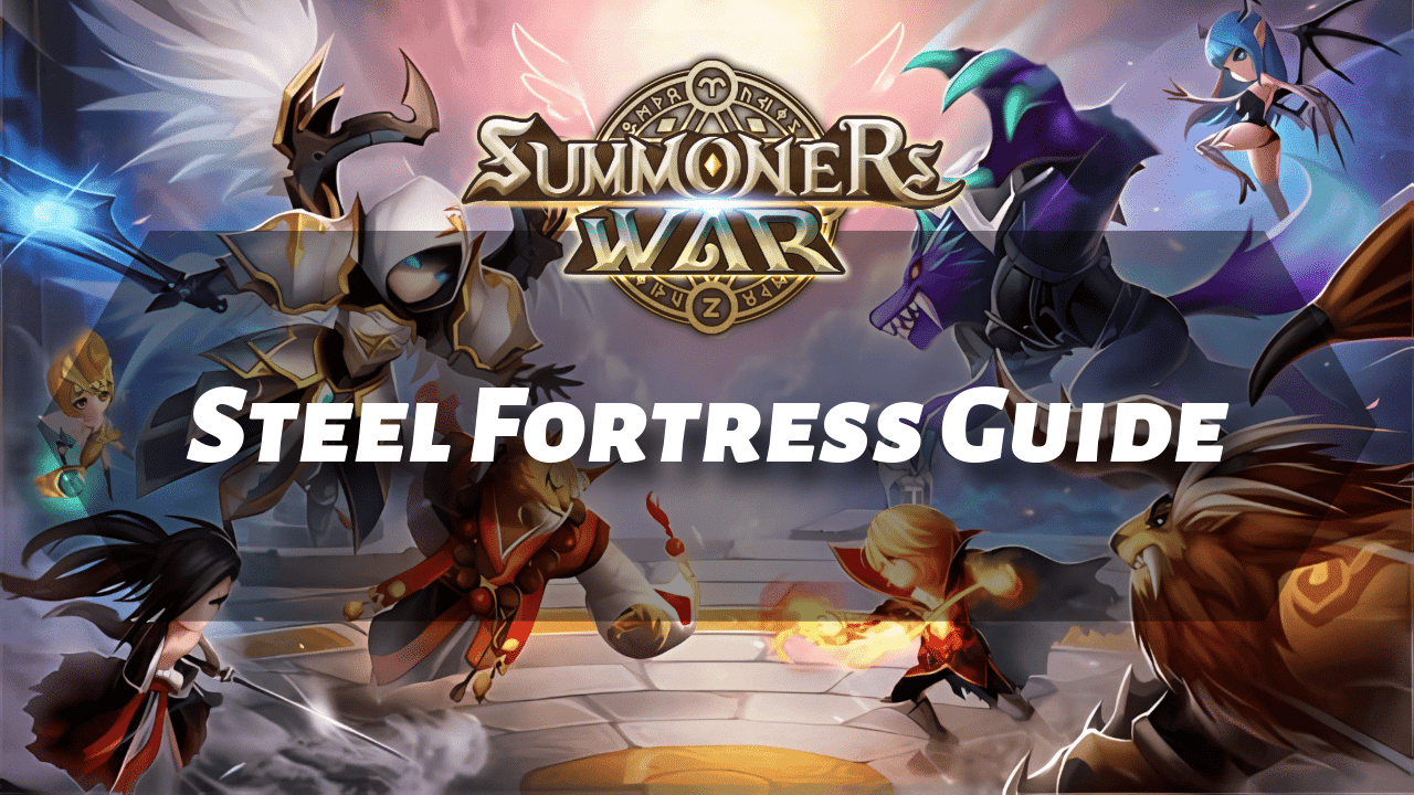 Summoners War Steel Fortress Guide - Theria Games