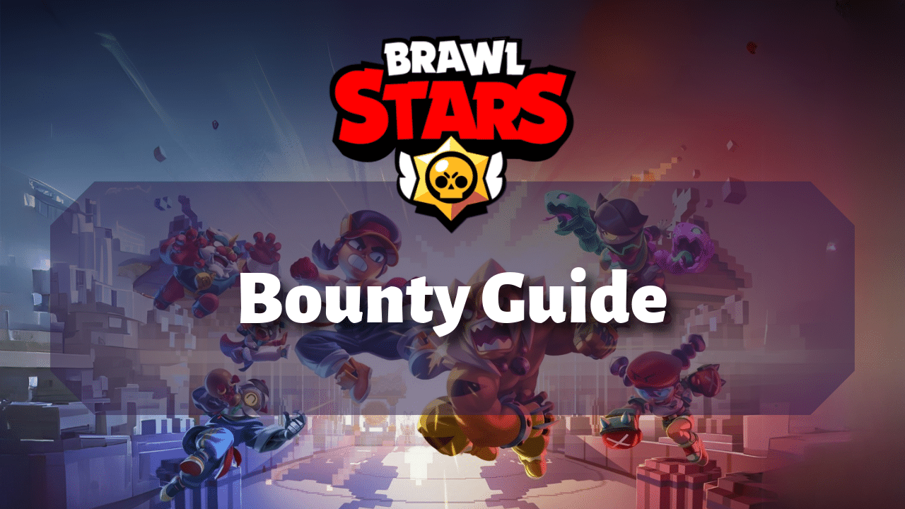 Brawl Stars Bounty Guide