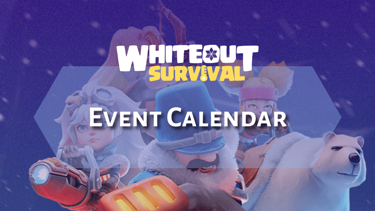 Whiteout Survival Event Calendar - Theria Games