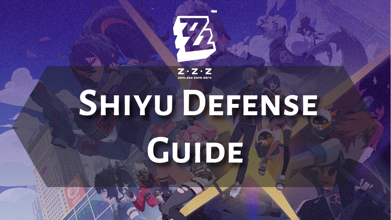 Zenless Zone Zero Shiyu Defense Guide - Theria Games