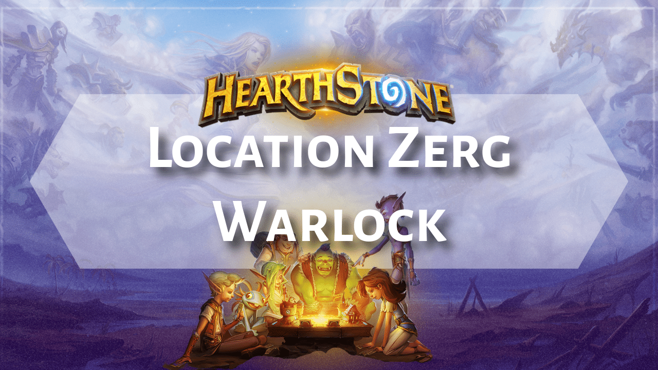 Hearthstone Location Zerg Warlock - Theria Games