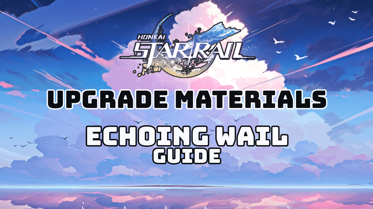 Honkai Star Rail Echoing Wail Guide