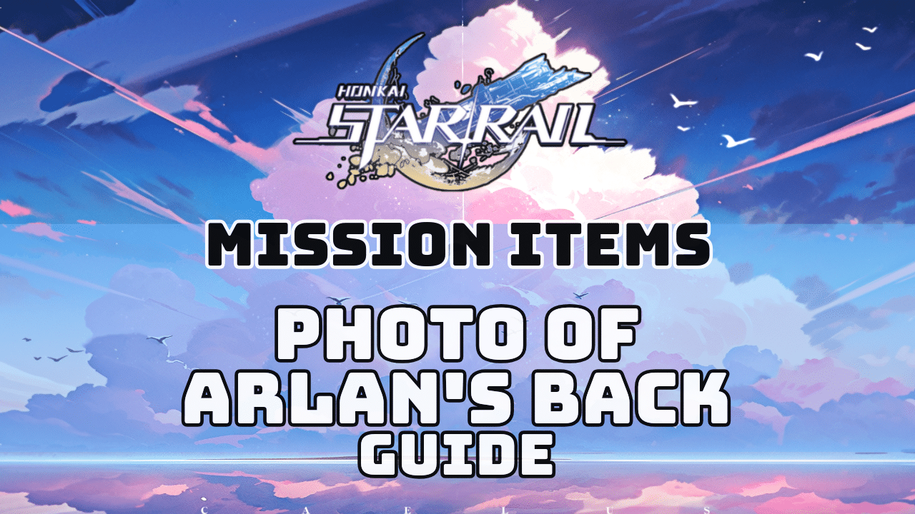 Honkai Star Rail Photo Of Arlans Back Guide