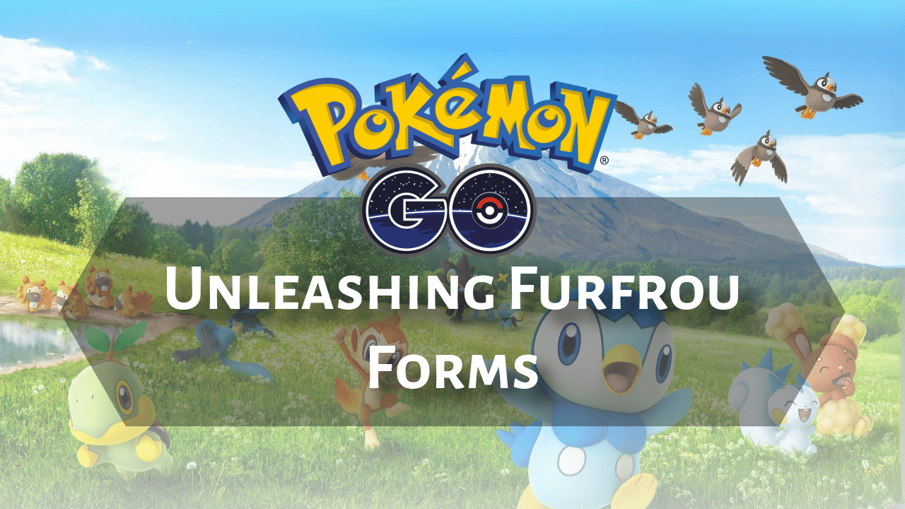 Pokemon Go Unleashing Furfrou Forms - Theria Games