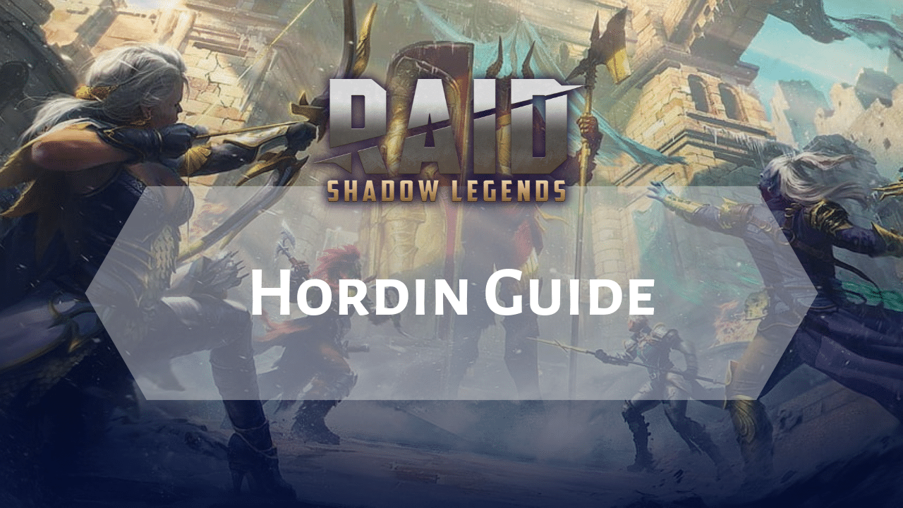 Raid Shadow Legends Hordin Guide - Theria Games