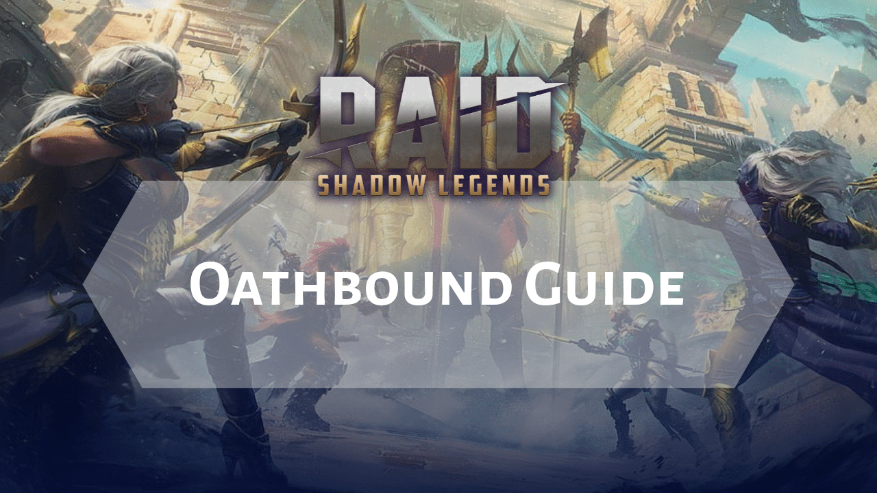Raid Shadow Legends Oathbound Guide - Theria Games