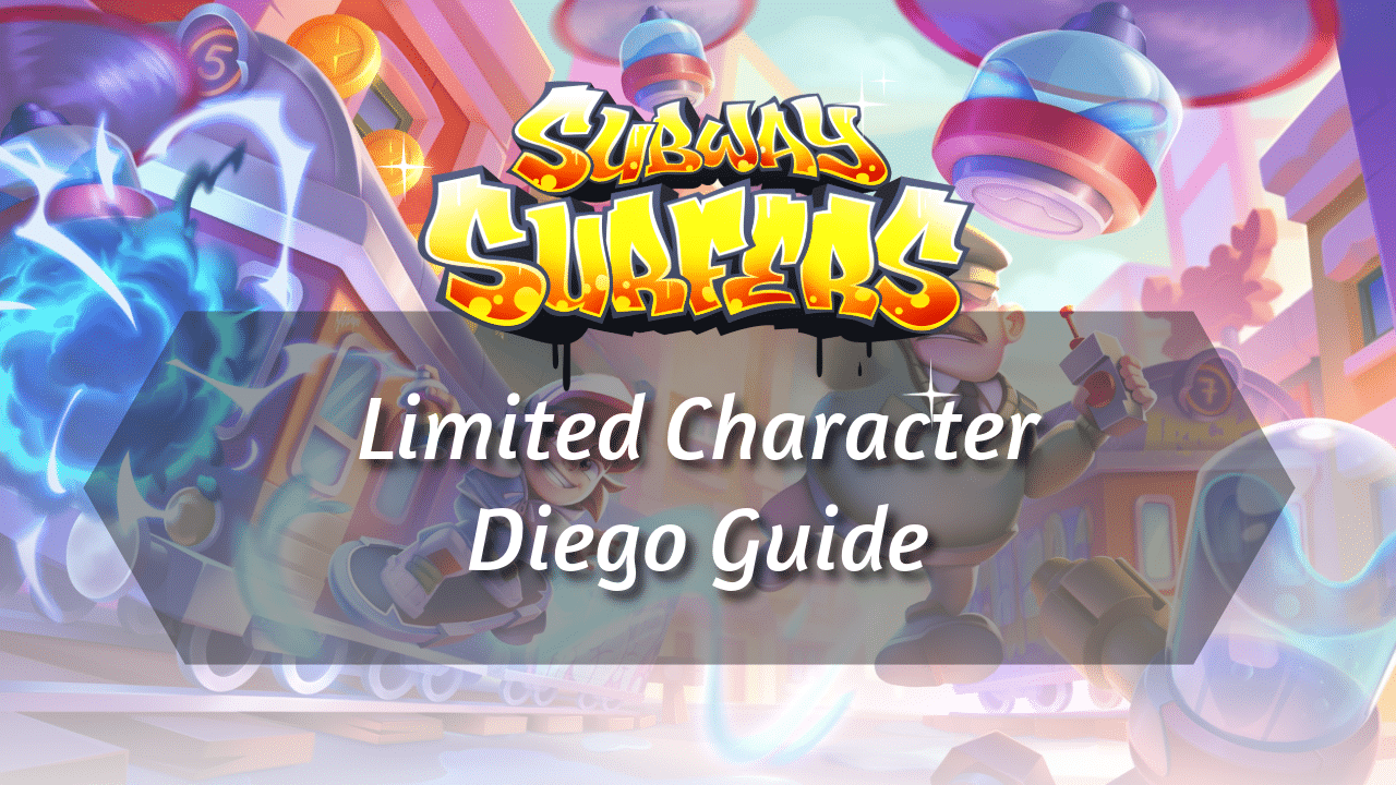 Subway Surfers Limited Character Diego Guide - Theria Games