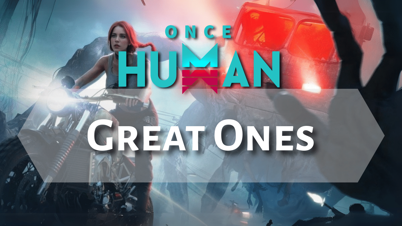 Once Human Great Ones - Theria Games
