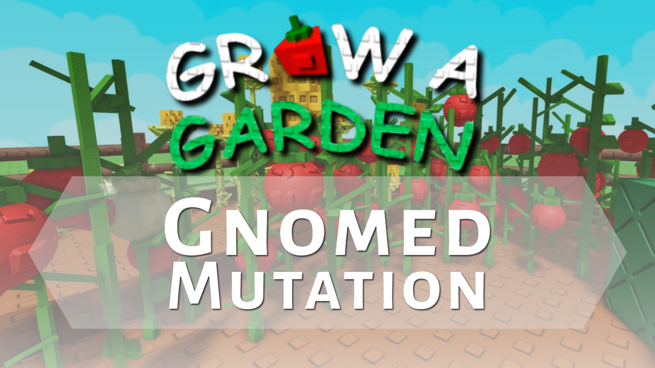 Grow A Garden Gnomed Mutation - Theria Games