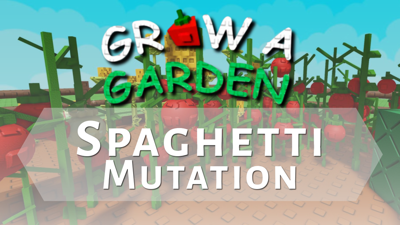 Grow A Garden Spaghetti Mutation - Theria Games