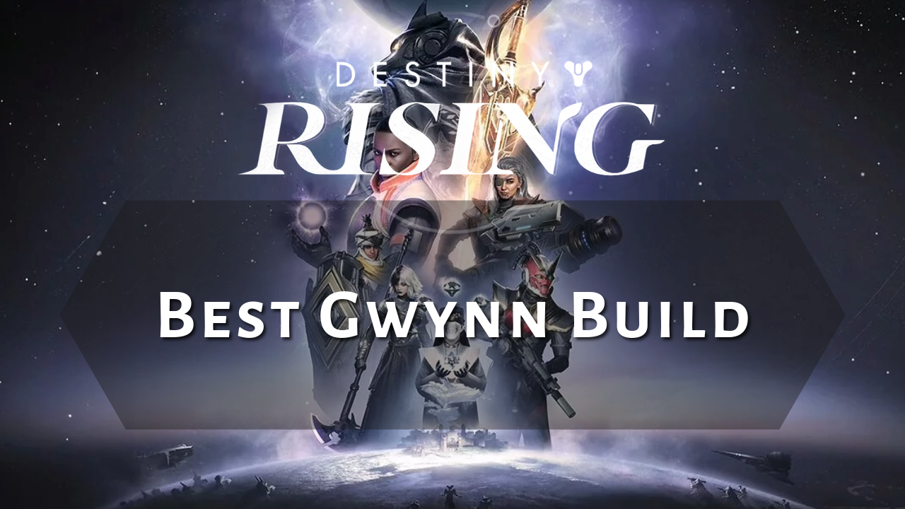Destiny Rising Best Gwynn Build