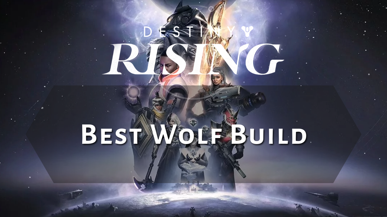 Destiny Rising Best Wolf Build