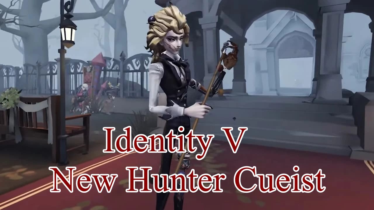 Identity V New Hunter Cueist’s Abilities And Skills!