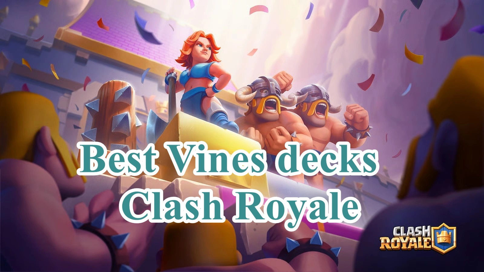 Best Vines decks in Clash Royale