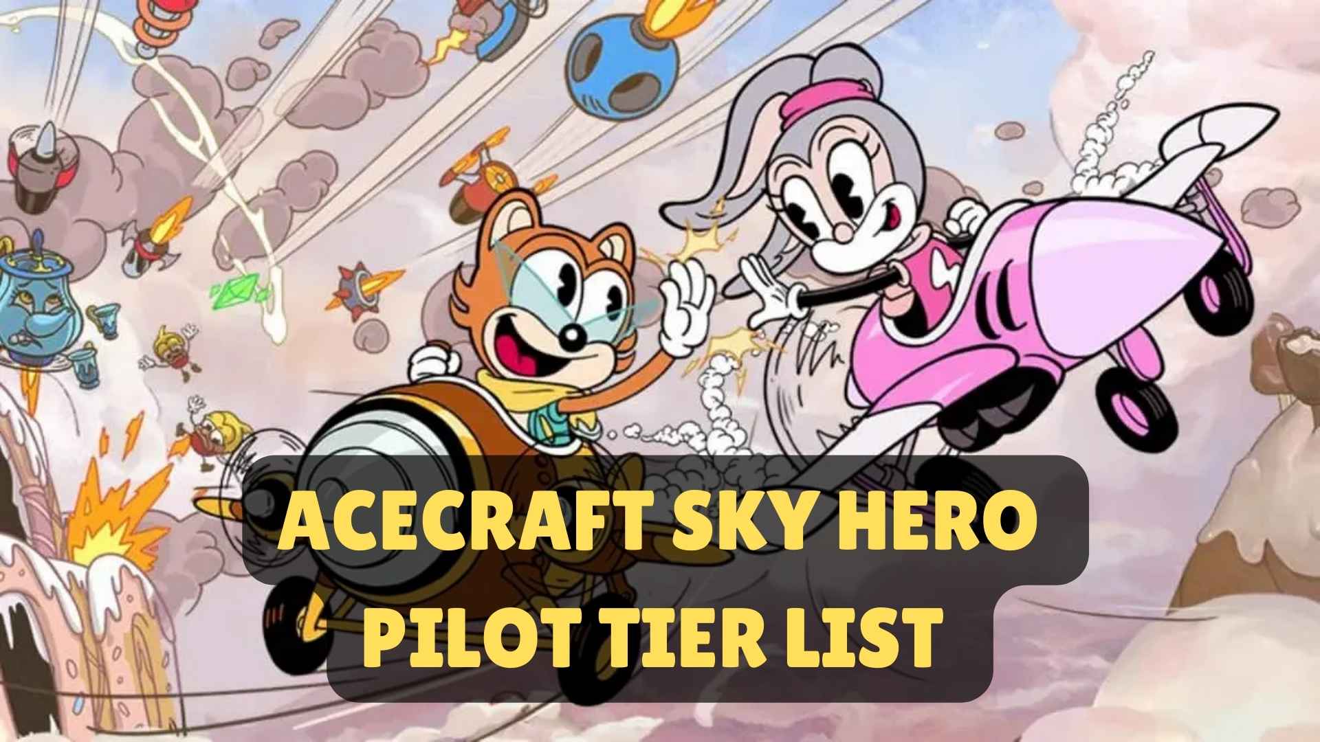 Acecraft Sky Hero Pilot Tier List September 2025 – Best Pilots