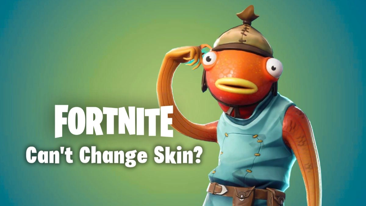 Can't Change Skin in Fortnite? How to Fix That Bug