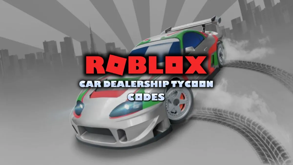 Roblox Car Dealership Tycoon Codes (May 2025) - TechWiser
