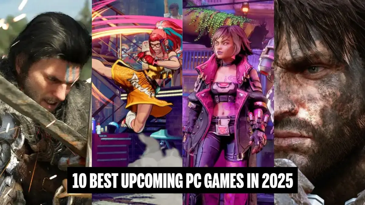 10 Best Upcoming PC Games in 2025 to Add to Your Wishlist