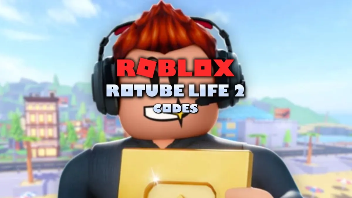 Roblox RoTube Life 2 Codes (June 2025) - TechWiser
