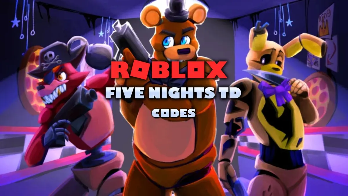 Roblox Five Nights TD Codes (May 2025) - TechWiser