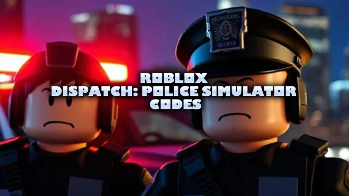 Roblox Dispatch: Police Simulator Codes (September 2025)