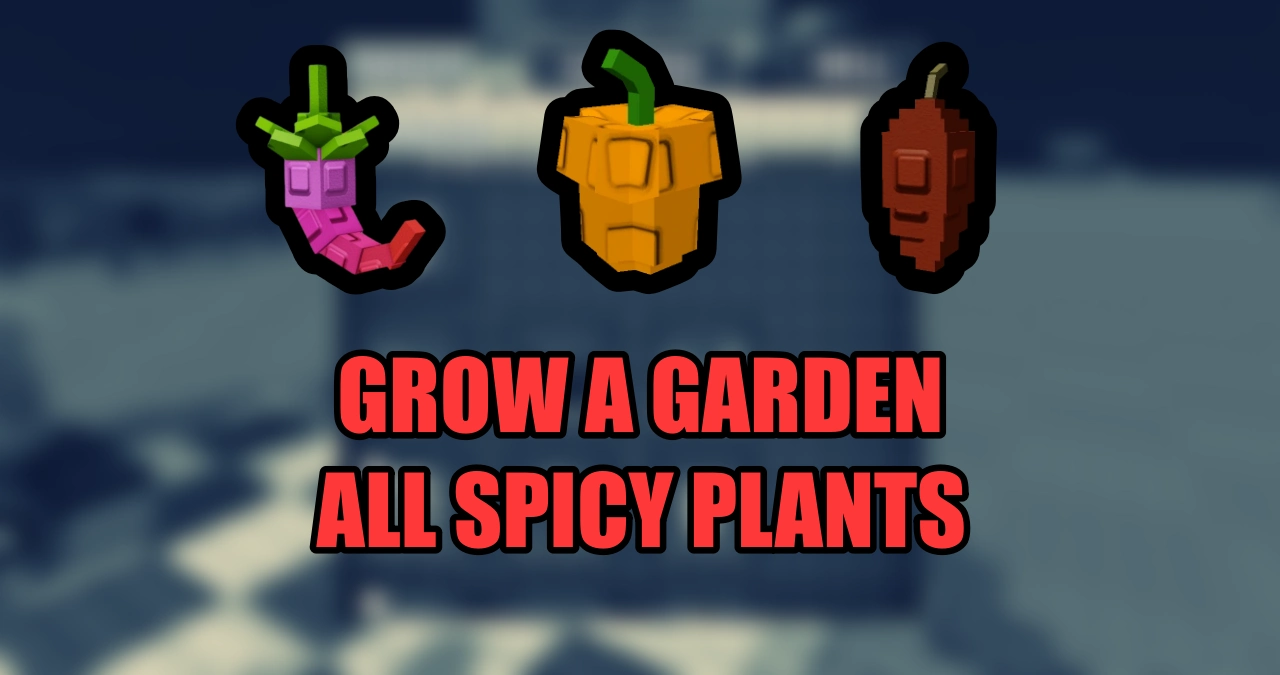 Grow a Garden - All Spicy Plants - TechWiser