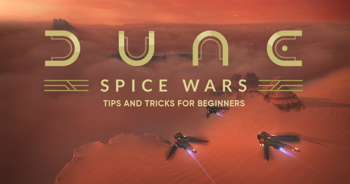 DUNE: Spice Wars Tips and Tricks for Beginners