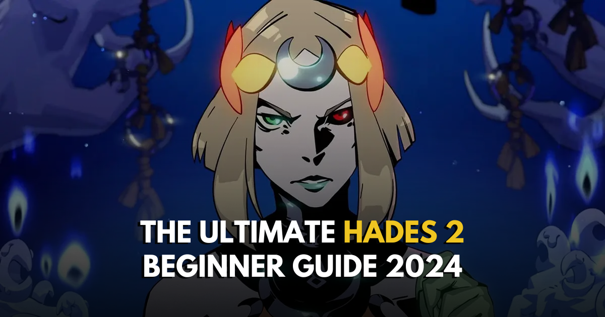 The ULTIMATE Hades 2 Beginner Guide 2024