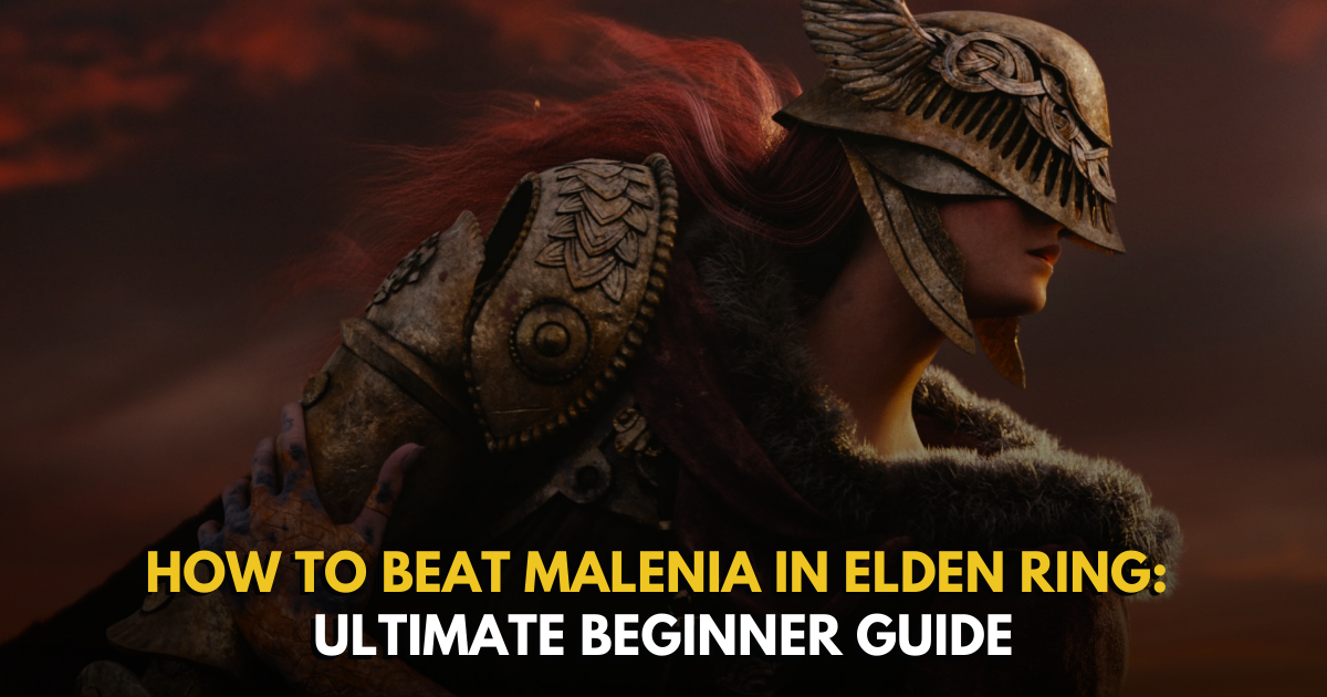 How To Beat Malenia in Elden Ring: Ultimate BEGINNER Guide